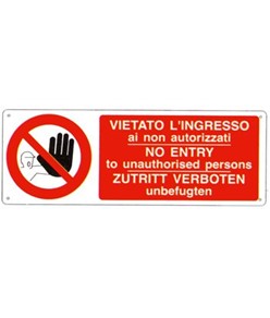 Cartello 'vietato l'ingresso ai non autorizzati/no entry...'