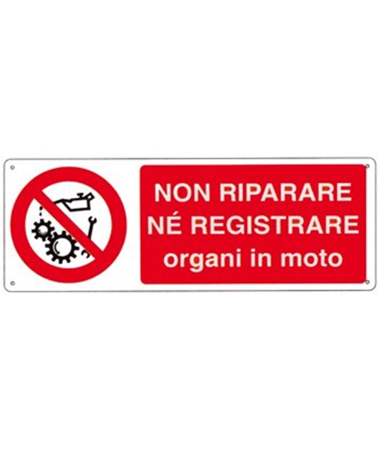 Cartello  non riparare né registrare organi in moto