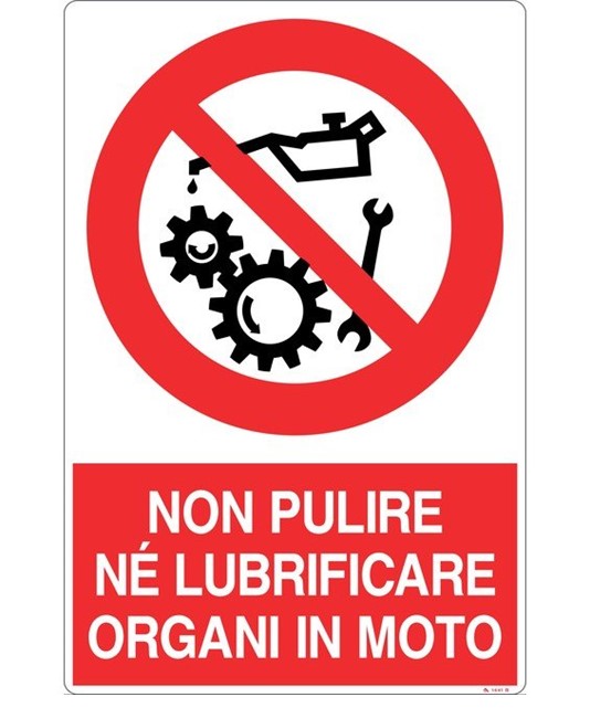 Cartello  non pulire né lubrificare organi in moto