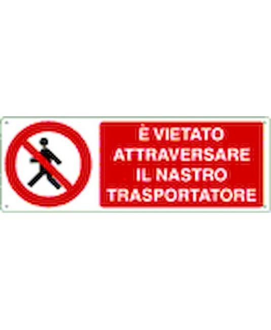 Cartello vietato  attraversare il nastro trasportatore