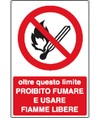 Cartello  oltre questo limite proibito fumare e usare fiamme libere