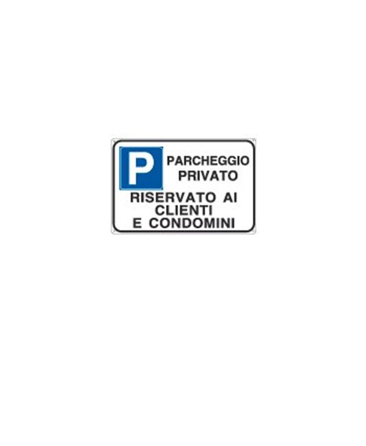 Cartello multisimbolo 'parcheggio privato riservato ai clienti e condomini'