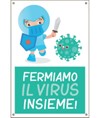 Cartello
  'Fermiamo il virus insieme'