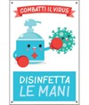 Cartello "Combatti il virus, disinfetta le mani" cm. 20x30
