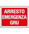 Cartello informativo 'arresto emergenza gru'