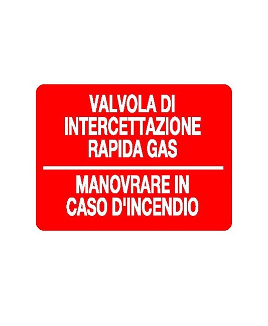 Cartello informativo 'valvola di intercettazione rapida gas'