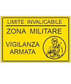 Cartello 'limite invalicabile zona militare vigilanza armata' dim: 600x400mm