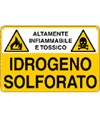 Cartello 'idrogeno solforato altamente infiammabile e tossico'