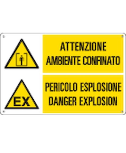 Cartello 'attenzione ambiente confinato pericolo esplosione danger explosion'