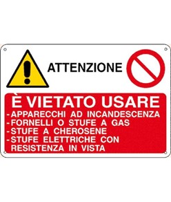 Cartello 'attenzione è vietato usare apparecchi ad incandescenza - fornelli...'