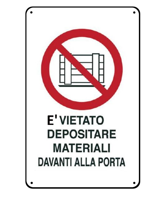 Cartelli di divieto  'è vietato depositare materiale davanti alle porte'