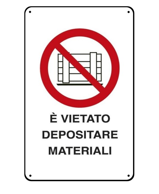 Cartelli di divieto  'è vietato depositare materiali'