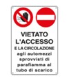 Cartelli di divieto 'vietato l'accesso e la circolazione agli automezzi...'