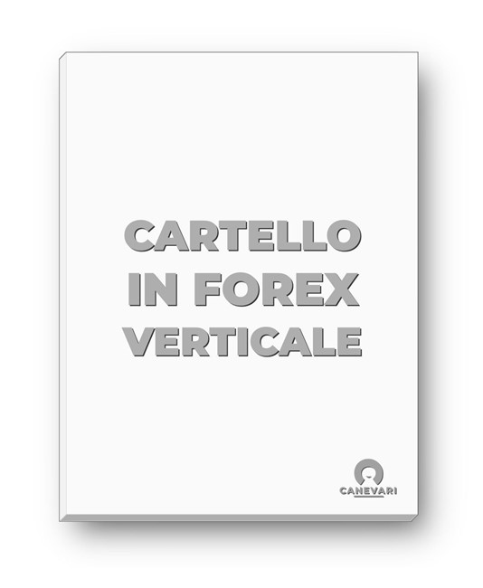 Cartello formato verticale personalizzato in forex da 3mm  su richiesta del cliente