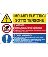 Cartello multisimbolo pericolo, obbligo e divieto 'impianti elettrici sotto tensione...'