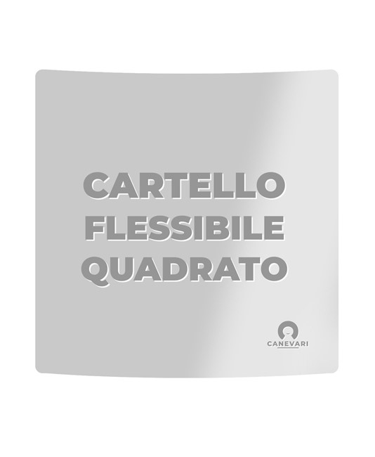 Cartello formato quadrato personalizzato in PVC flessibile  su richiesta del cliente