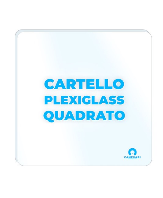 Cartello formato quadrato personalizzato in plexiglass da 3mm  su richiesta del cliente