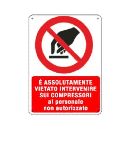 Cartello  è assolutamente vietato intervenire sui compressori al personale non autorizzato