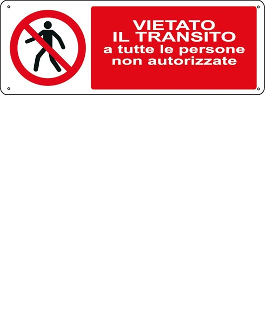 Cartello vietato  il transito a tutte le persone non autorizzate