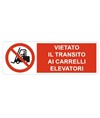 Cartello vietato  il transito ai carrelli elevatori